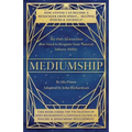 Mediumship: The Only Instruction You Need to Reignite Your Natural Inborn Ability