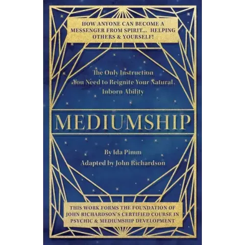 Mediumship: The Only Instruction You Need to Reignite Your Natural Inborn Ability