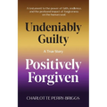 Undeniably Guilty, Positively Forgiven