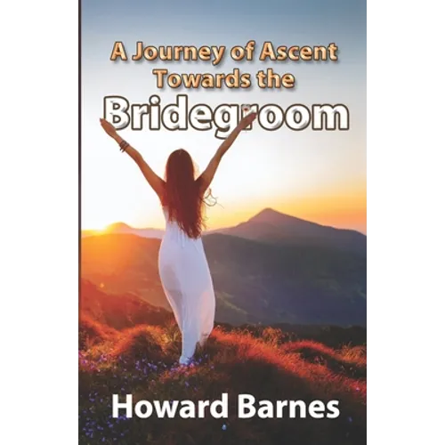 A Journey of Ascent towards the Bridegroom