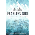 Fearless Girl: A Guide to Facing Your Fears and Achieving Your Dreams