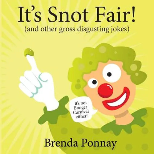 It's Snot Fair: and other gross & disgusting jokes
