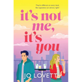 It's Not Me, It's You