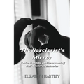 The Narcissist's Mirror: Understanding and Overcoming Self-Centered Behavior
