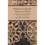 Madame Goubaud's Point Lace Book - Instructions and Patterns - Paperback