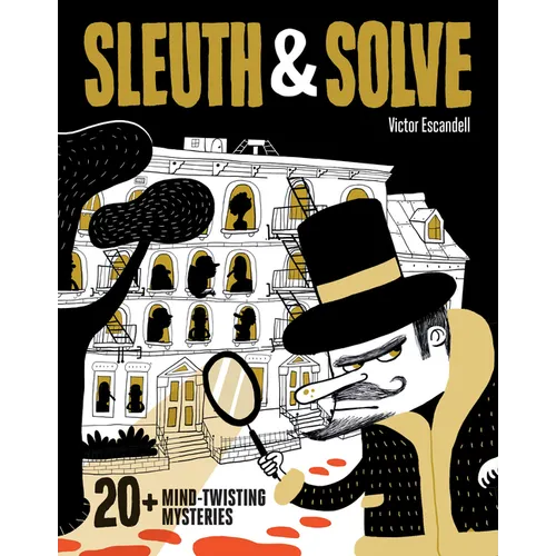 Sleuth & Solve: 20+ Mind-Twisting Mysteries: (Mystery Book for Kids and Adults, Puzzle and Brain Teaser Book for All Ages)