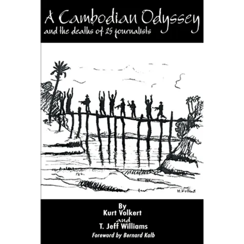 A Cambodian Odyssey: And the Deaths of 25 Journalists