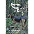 I Never Wanted a Dog