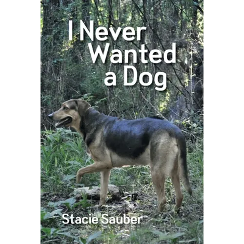 I Never Wanted a Dog
