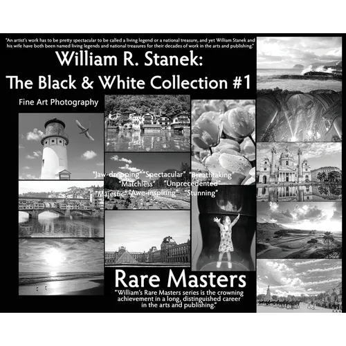 William R. Stanek. The Black and White Collection #1: Fine Art Photography Rare Masters