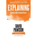 EXPLAINING Building a New Testament Church