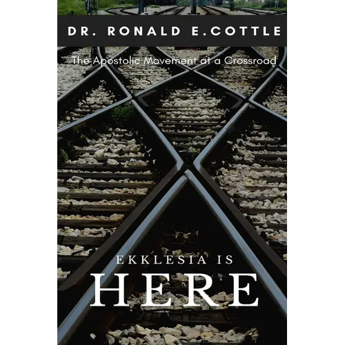 Ekklesia is Here: The Apostolic Movement at a Crossroad