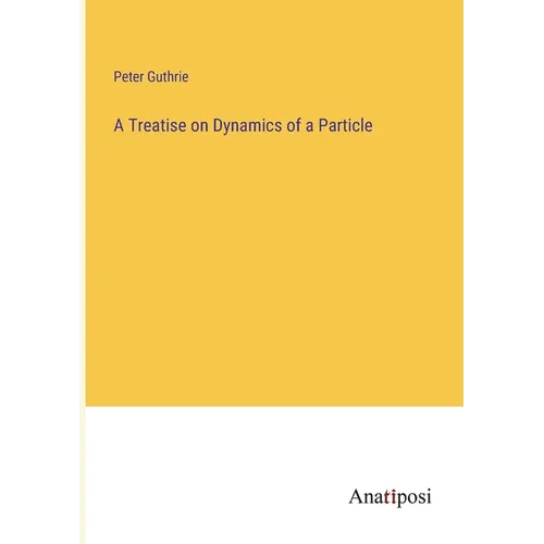 A Treatise on Dynamics of a Particle