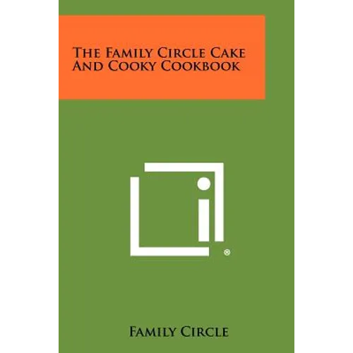 The Family Circle Cake and Cooky Cookbook