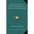 How to Develop Self Confidence in Speech and Manner
