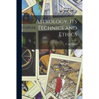 Astrology, its Technics and Ethics