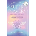 Superpowers: A Journey to Self-Health