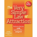 The Very Simple Law of Attraction: Find Out What You Really Want from Life . . . and Get It!: Find Out What You Really Want from Life . . . and Get It