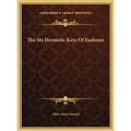 The Six Hermetic Keys Of Eudoxus