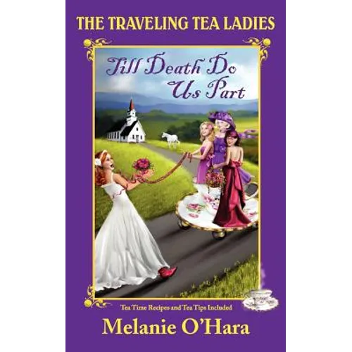 The Traveling Tea Ladies Till Death Do Us Part