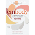 Embody: Learning to Love Your Unique Body (and Quiet That Critical Voice!)