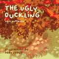 The Ugly Duckling: Illustrated by Abby Stout