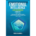 Emotional Intelligence for Beginners: 2 Books in 1: How to Analyze People, Manipulation, Persuasion, Increase Self-Discipline and Cognitive Behavioral