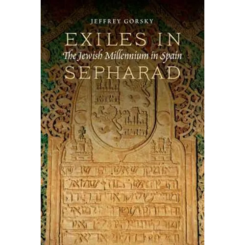 Exiles in Sepharad: The Jewish Millennium in Spain