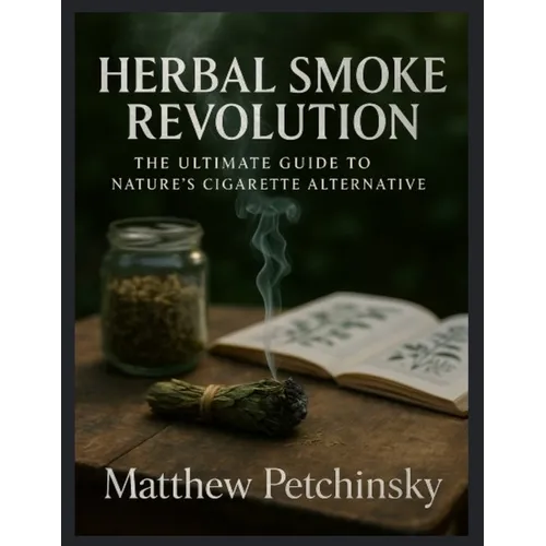 Herbal Smoke Revolution: The Ultimate Guide to Nature's Cigarette Alternative