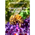 Balanced Beekeeping II: Managing the Top Bar Hive