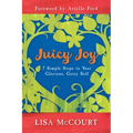 Juicy Joy: 7 Simple Steps to Your Glorious, Gutsy Self