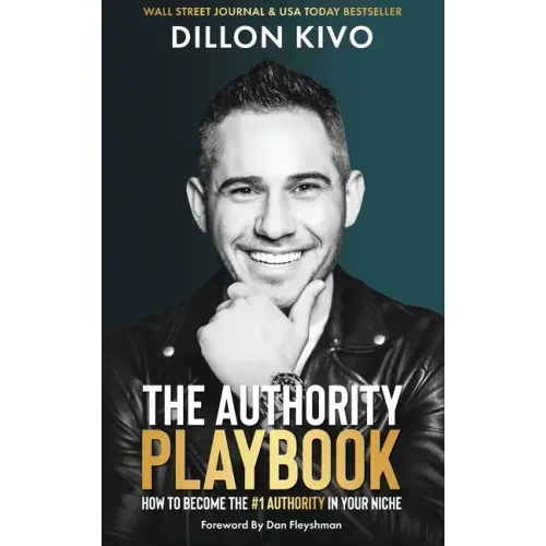 The Authority Playbook: How to Become The #1 Authority in Your Niche