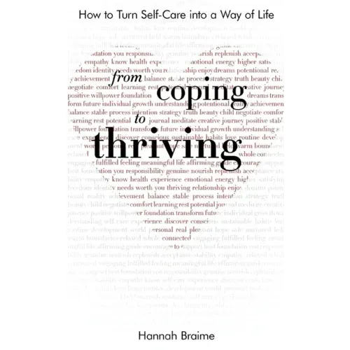 From Coping to Thriving: How to Turn Self-Care into a Way of Life