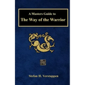 A Masters Guide to The Way of the Warrior