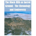 The Black Hills as Sacred Ground: The Chronology and Controversy
