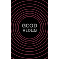 Good Vibes: A Pocketful of Awesome Quotes