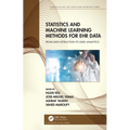 Statistics and Machine Learning Methods for Ehr Data: From Data Extraction to Data Analytics
