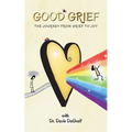 Good Grief: The Journey from Grief to Joy