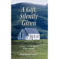 A Gift, Silently Given: Facing Chronic Illness with Courage!