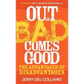 Out of Bad Comes Good: The Advantages of Disadvantages
