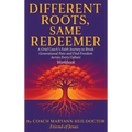 Different Roots, Same Redeemer: Workbook