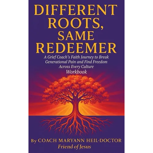 Different Roots, Same Redeemer: Workbook