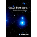 Create from Being: Guide to Conscious Creation