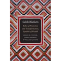 Salish Blankets: Robes of Protection and Transformation, Symbols of Wealth