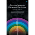 Quantum Yoga and mystery of meditation