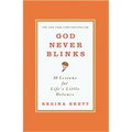 God Never Blinks: 50 Lessons for Life's Little Detours