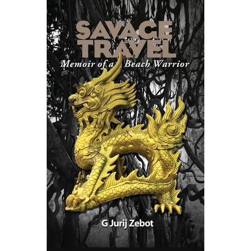 Savage Travel: Memoir of a Beach Warrior