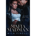Mafia Madman: A Dark Mafia Romance