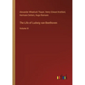 The Life of Ludwig van Beethoven: Volume III