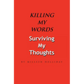 Killing My Words, Surviving My Thoughts